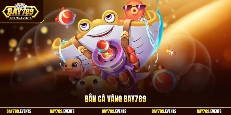 Bắn Cá Vàng
